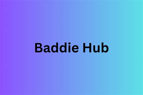 Exploring Baddie Hub Your Ultimate Guide to Embracing.
